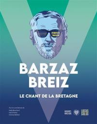 Barzaz Breiz : le chant de la Bretagne : exposition, Quimper, Musée départemental breton, du 28 janvier au 31 décembre 2022