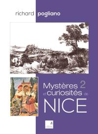 Mystères et curiosités de Nice. Vol. 2