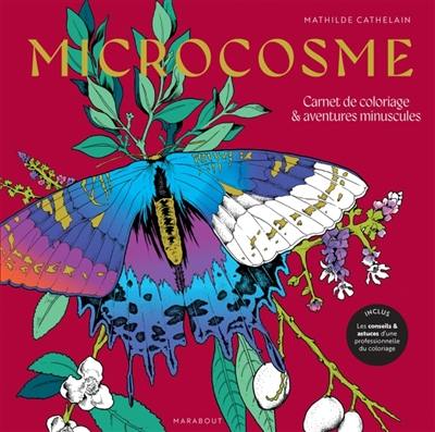 Microcosme : Carnet de coloriage & aventures minuscules