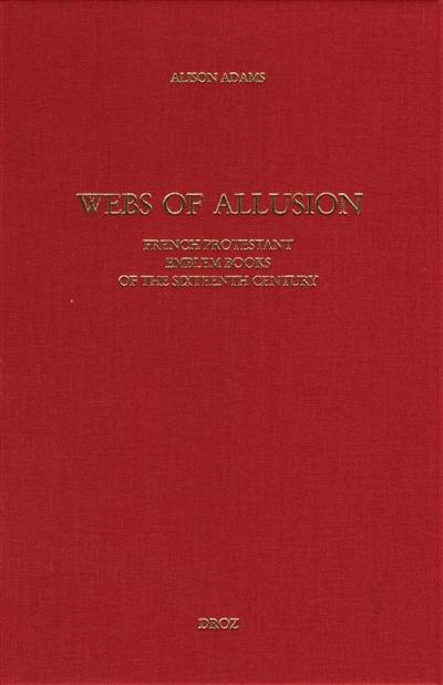 Webs of allusion : French protestant emblem books of the sixteenth century