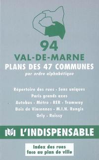 Val-de-Marne, 94 : plans des 47 communes : par ordre alphabétique