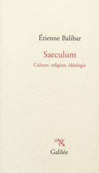 Saeculum : culture, religion, idéologie