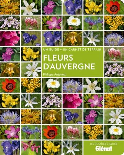 Fleurs d'Auvergne : un guide + un carnet de terrain