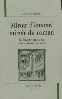 Miroir d'amour, miroir du roman : le discours amoureux dans le Tristan en prose