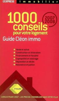 1.000 conseils pour votre logement : guide Cléon immo 2007-2008