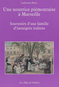 Alpes de lumière (Les), n° 148. Une nourrice piémontaise à Marseille : souvenirs d'une famille d'immigrés italiens