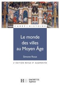 Le monde des villes au Moyen Age : XIe-XVe siècle