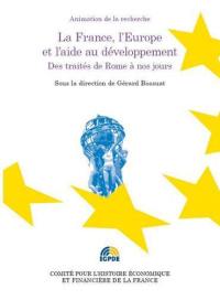 La France, l'Europe et l'aide au développement : des traités de Rome à nos jours : colloque du 8 décembre 2011