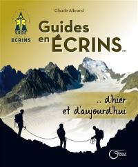 Guides en Ecrins... : d'hier et d'aujourd'hui