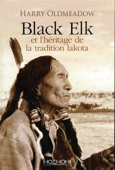 Black Elk et l'héritage de la tradition lakota. Nouvel éclairage sur Black Elk et The sacred pipe