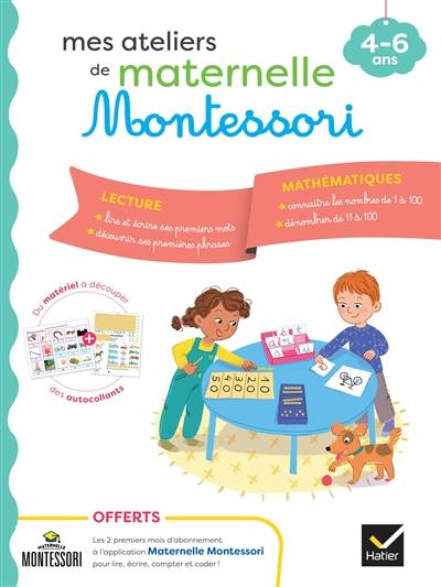 Mes ateliers de maternelle Montessori : 4-6 ans