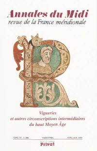 Annales du Midi, n° 266. Vigueries et autres circonscriptions intermédiaires du haut Moyen Age