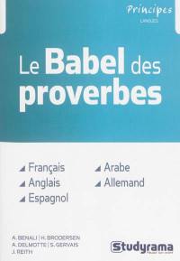 Le babel des proverbes : français, anglais, espagnol, arabe, allemand