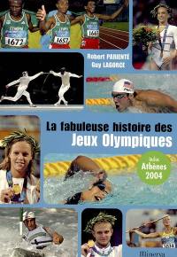 La fabuleuse histoire des jeux Olympiques