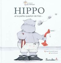 Hippo et la petite question de trop...