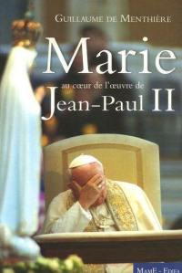 Marie au coeur de l'oeuvre de Jean-Paul II