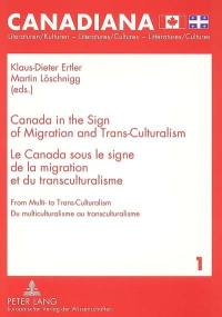 Canada in the sign of migration and trans-culturalism : from multi- to trans-culturalism. Le Canada sous le signe de la migration et du transculturalisme : du multiculturalisme au transculturalisme