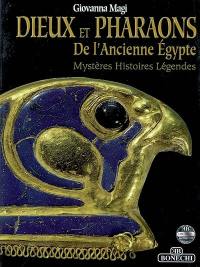 Dieux et pharaons de l'ancienne Egypte : mystères, histoires, légendes