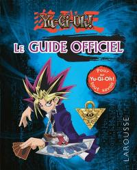 Yu-Gi-Oh ! : le guide officiel