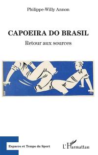 Capoeira do Brasil : retour aux sources