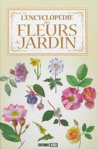 L'encyclopédie des fleurs du jardin