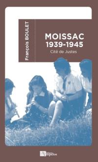 Moissac 1939-1945 : cité de Justes
