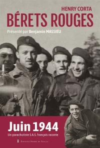 Bérets rouges : juin 1944 : un parachutiste SAS français raconte
