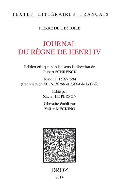 Journal du règne de Henri IV. Vol. 2. 1592-1594