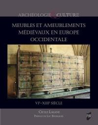 Meubles et ameublements médiévaux en Europe occidentale : VIe-XIIIe siècle