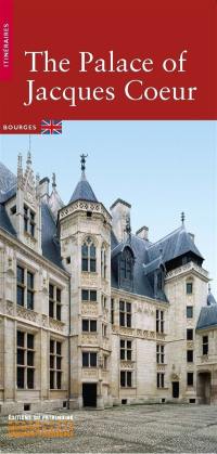 The palace of Jacques Coeur : Bourges