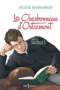 Les Charbonneau d'Outremont. Vol. 2. Jacques