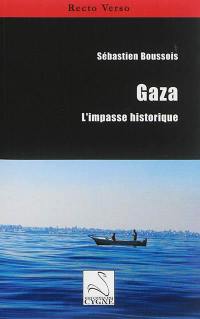 Gaza : l'impasse historique