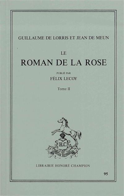 Le roman de la rose. Vol. 2. Vers 8227-16698