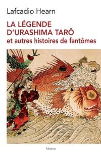 La légende d'Urashima Tarô : et autres histoires de fantômes