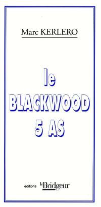 Le blackwood 5 As