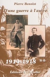 D'une guerre à l'autre. Vol. 2. 1914-1918
