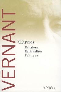 Oeuvres : religions, rationalités, politique