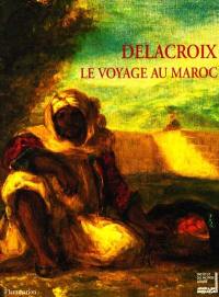 Delacroix : le voyage au Maroc