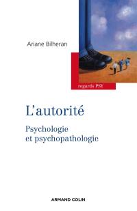 L'autorité : psychologie et psychopathologie