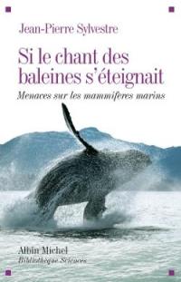 Si le chant des baleines s'éteignait : menaces sur les mammifères marins