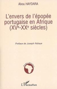 L'envers de l'épopée portugaise en Afrique : XVe-XXe siècles