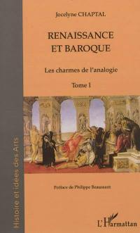 Renaissance et baroque. Vol. 1. Les charmes de l'analogie