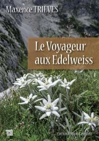 Le voyageur aux edelweiss : le temps des étoiles