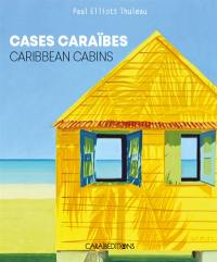 Cases Caraïbes. Carribean cabins