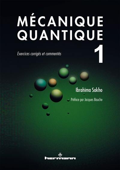Mécanique quantique. Vol. 1. Exercices corrigés et commentés