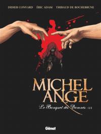 Michel-Ange. Vol. 1. Le banquet des damnés. Vol. 1