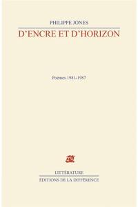D'encre et d'horizon : poèmes 1981-1987