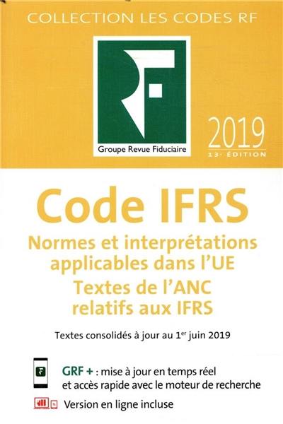 Code IFRS 2019 : normes et interprétations applicables dans l'UE, textes de l'ANC relatifs aux IFRS : textes consolidés à jour au 1er juin 2019