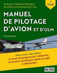 Manuel de pilotage d'avion et d'ULM : tout pour l'examen théorique de pilote privé d'avion et d'ULM : PPL(A), LAPL(A)