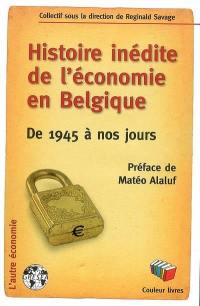 Histoire inédite de l'économie en Belgique : de 1945 à nos jours